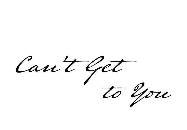 Can't Get to You Chapter 11 Page 1