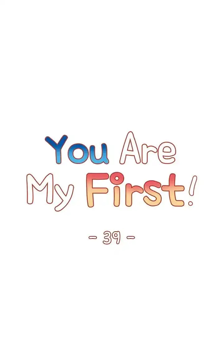 You Are My First Chapter 39 Page 7