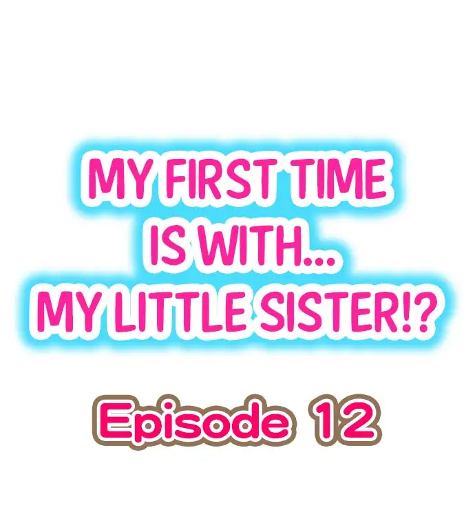 My First Time is with…. My Little Sister?! Chapter 12 Page 1
