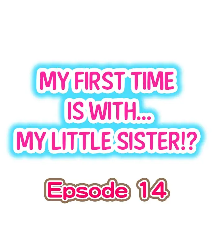 My First Time is with…. My Little Sister?! Chapter 14 Page 1