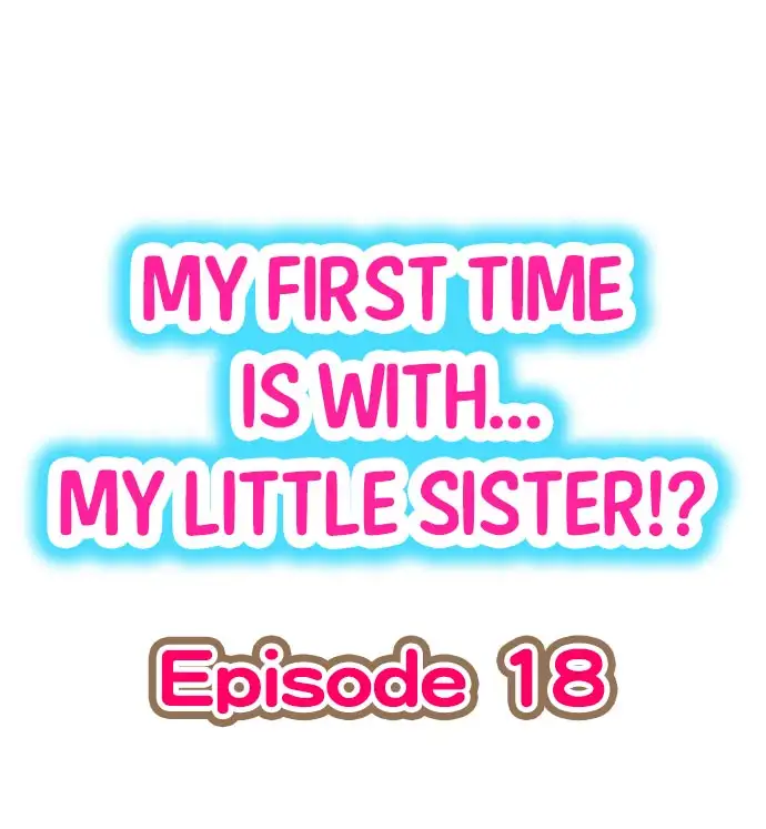My First Time is with…. My Little Sister?! Chapter 18 Page 1