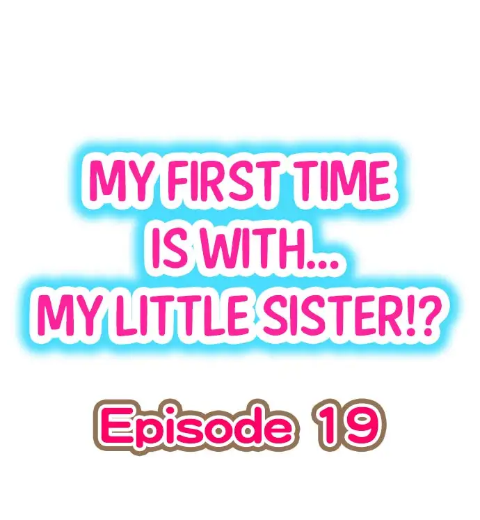 My First Time is with…. My Little Sister?! Chapter 19 Page 1