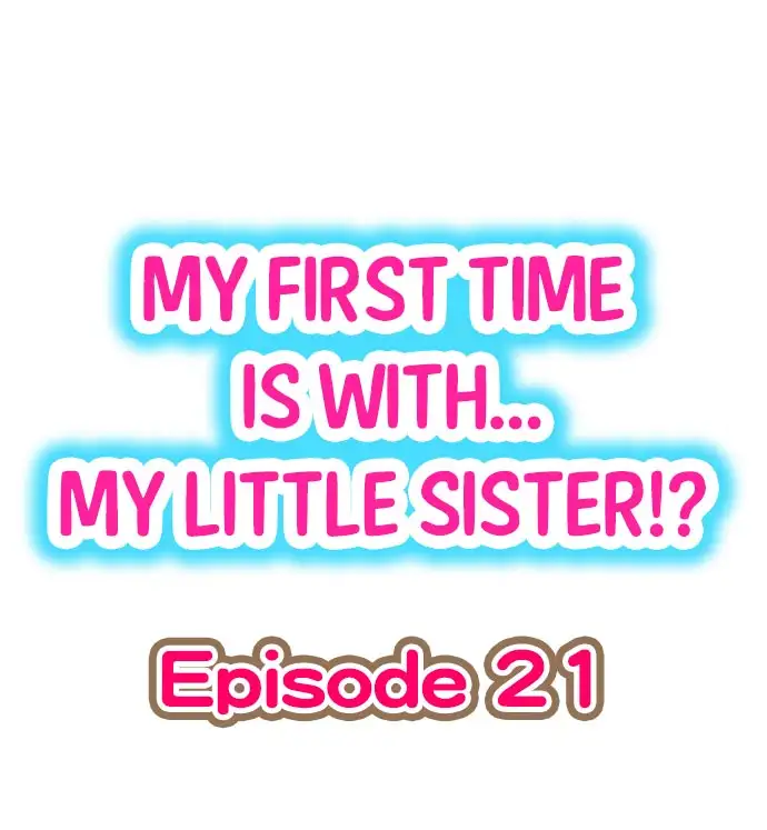 My First Time is with…. My Little Sister?! Chapter 21 Page 1