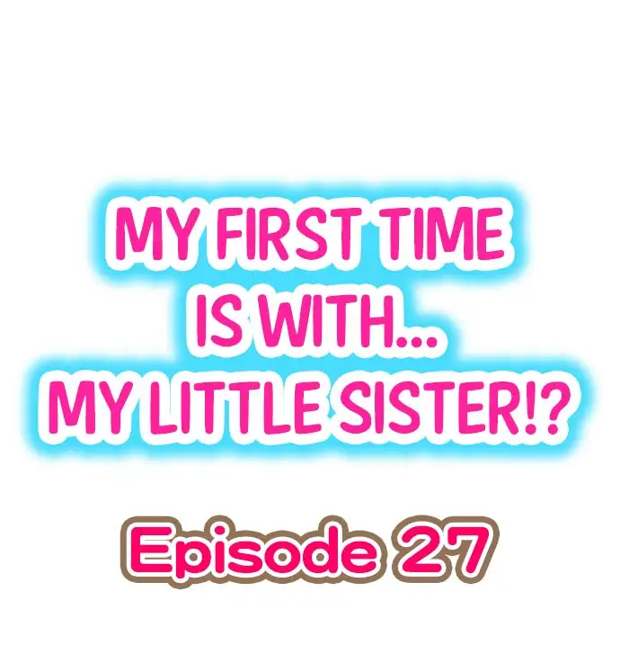 My First Time is with…. My Little Sister?! Chapter 27 Page 1