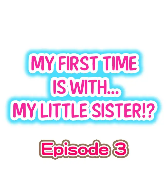 My First Time is with…. My Little Sister?! Chapter 3 Page 1