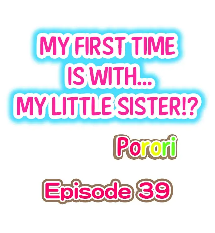 My First Time is with…. My Little Sister?! Chapter 39 Page 1