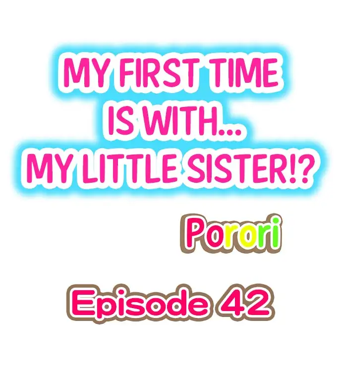 My First Time is with…. My Little Sister?! Chapter 42 Page 1