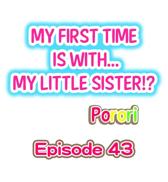 My First Time is with…. My Little Sister?! Chapter 43 Page 1