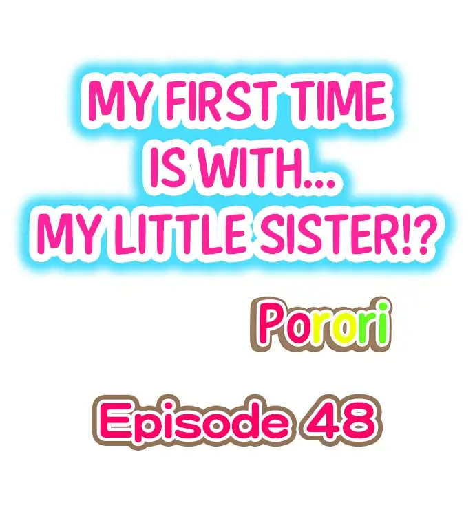 My First Time is with…. My Little Sister?! Chapter 48 Page 1