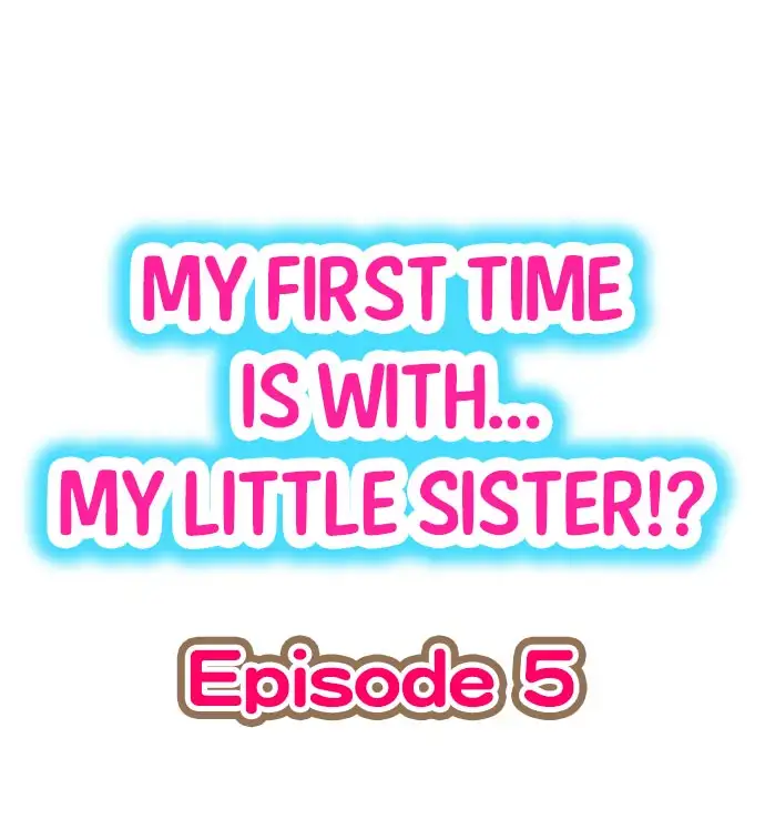 My First Time is with…. My Little Sister?! Chapter 5 Page 1