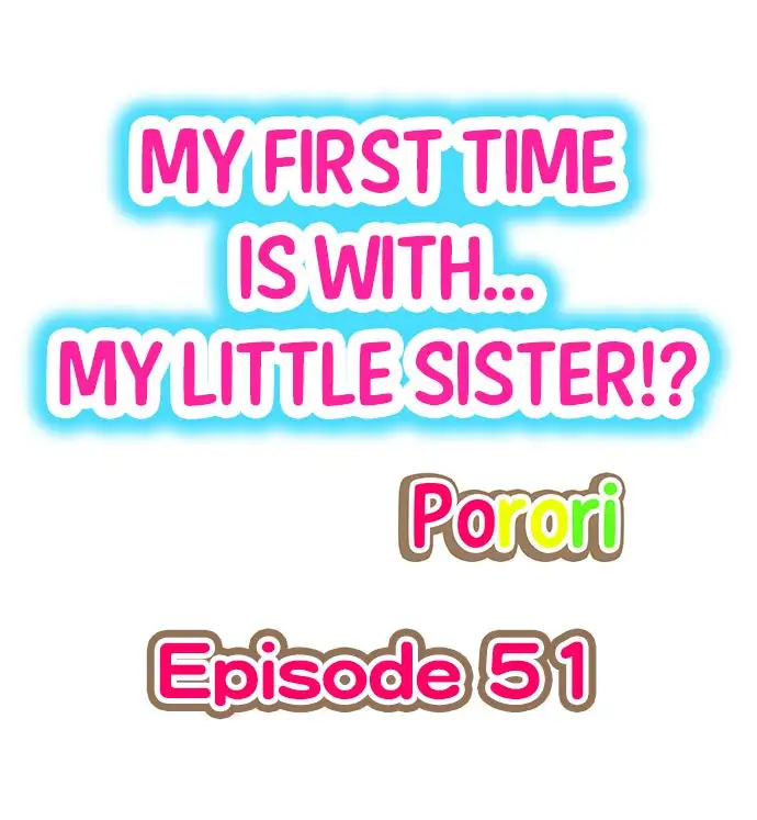 My First Time is with…. My Little Sister?! Chapter 51 Page 1