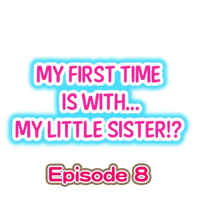 My First Time is with…. My Little Sister?! Chapter 8 Page 1