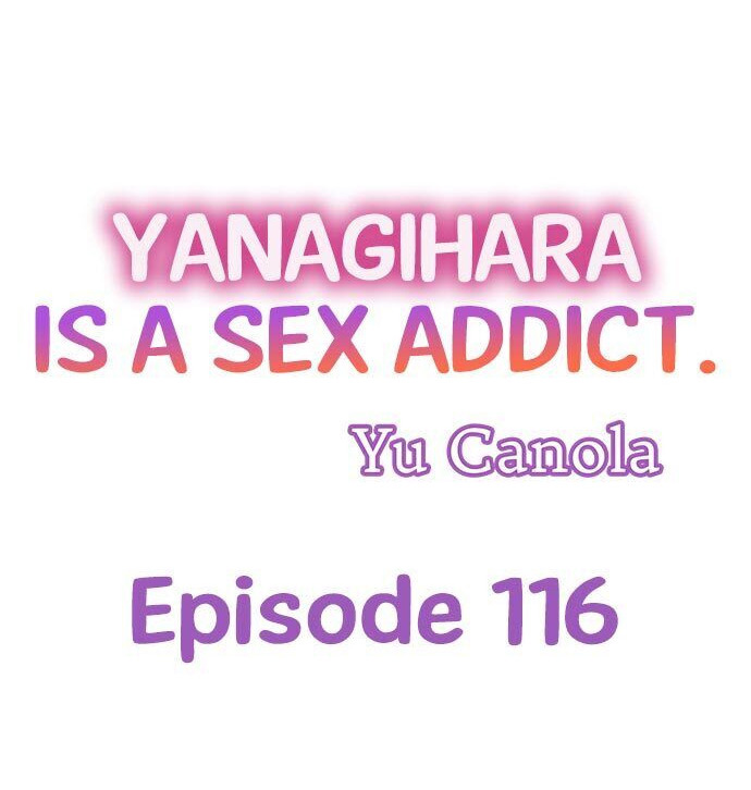 Yanagihara Is a Sex Addict. Chapter 116 Page 1
