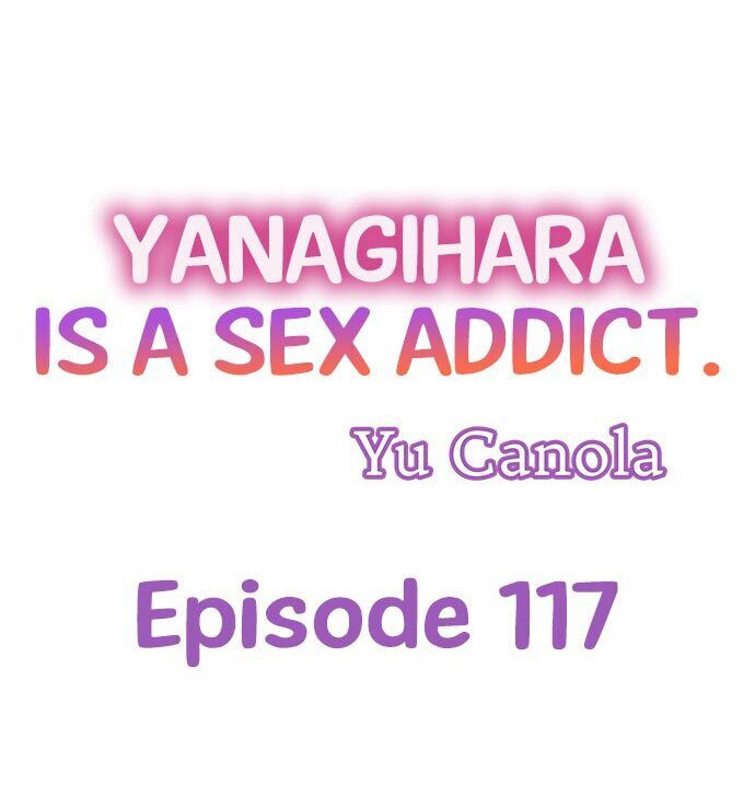 Yanagihara Is a Sex Addict. Chapter 117 Page 1