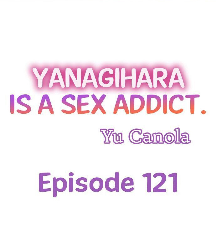 Yanagihara Is a Sex Addict. Chapter 121 Page 1