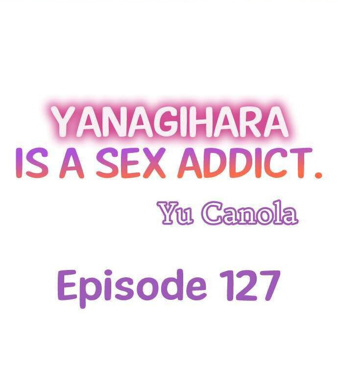 Yanagihara Is a Sex Addict. Chapter 127 Page 1