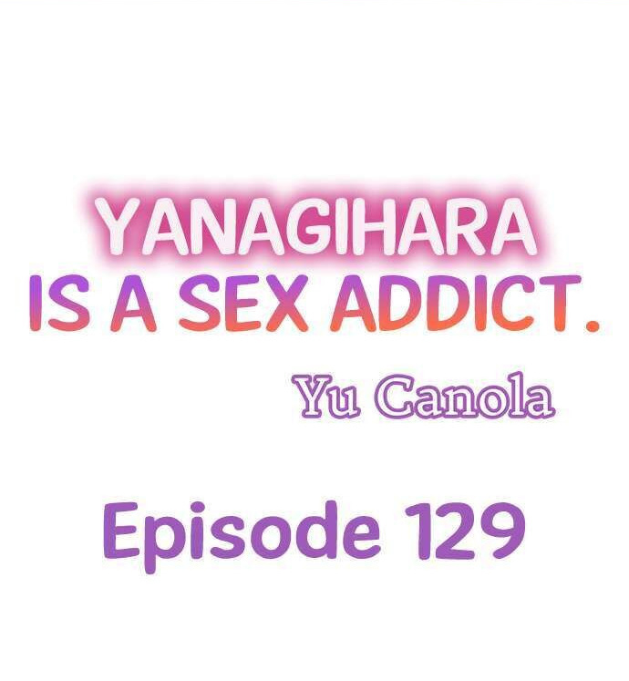 Yanagihara Is a Sex Addict. Chapter 129 Page 1