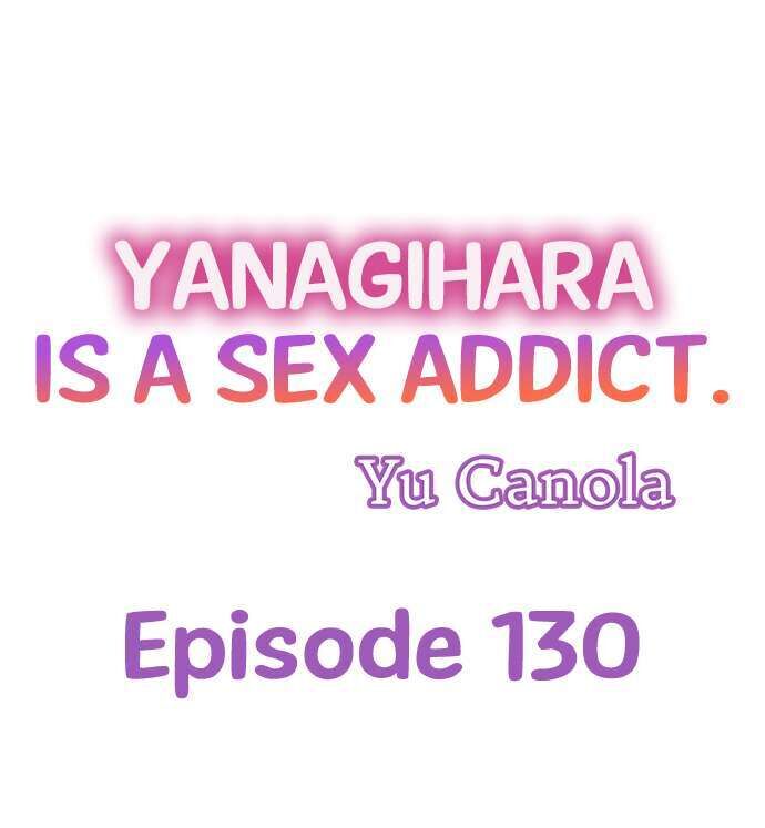 Yanagihara Is a Sex Addict. Chapter 130 Page 1