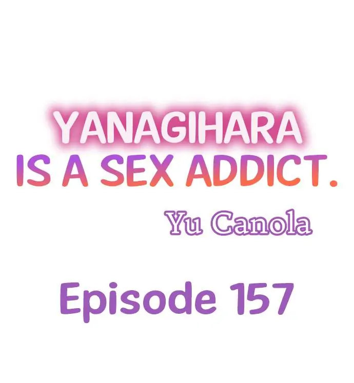 Yanagihara Is a Sex Addict. Chapter 157 Page 1
