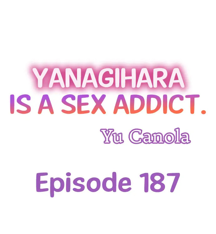 Yanagihara Is a Sex Addict. Chapter 187 Page 1