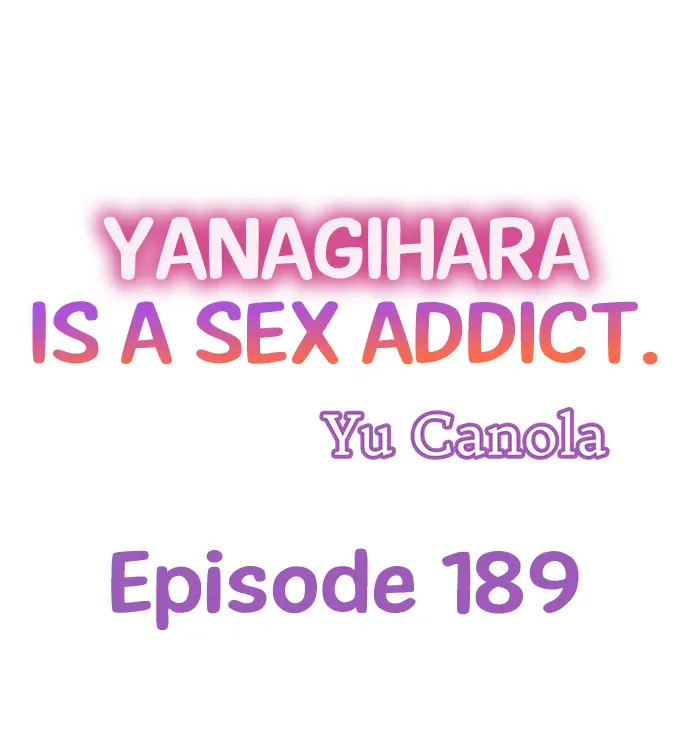 Yanagihara Is a Sex Addict. Chapter 189 Page 1