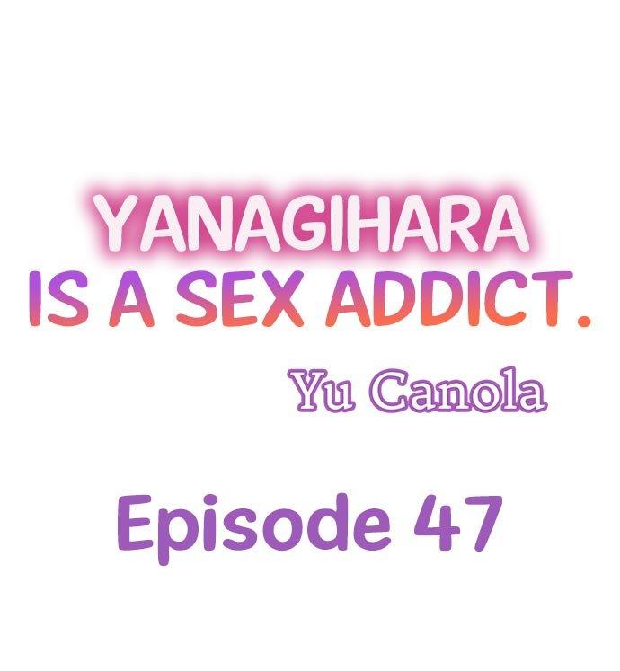 Yanagihara Is a Sex Addict. Chapter 47 Page 1