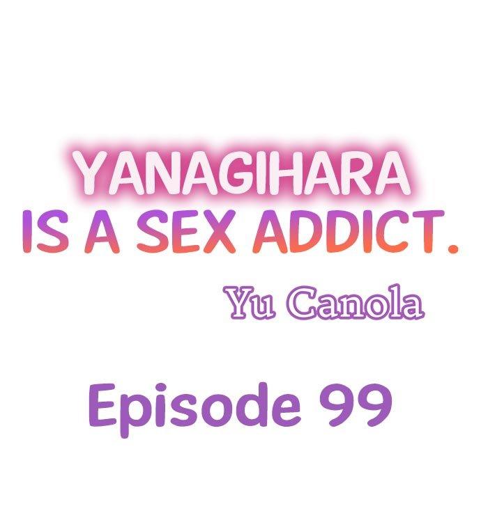 Yanagihara Is a Sex Addict. Chapter 99 Page 1