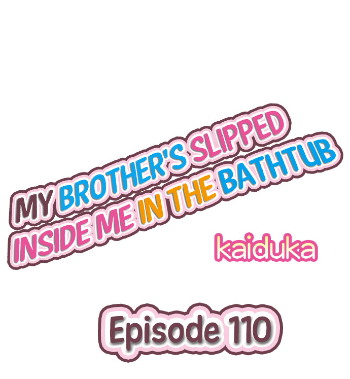 My Brother’s Slipped Inside Me in The Bathtub Chapter 110 Page 1