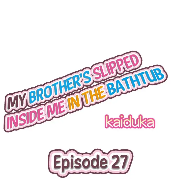 My Brother’s Slipped Inside Me in The Bathtub Chapter 27 Page 1