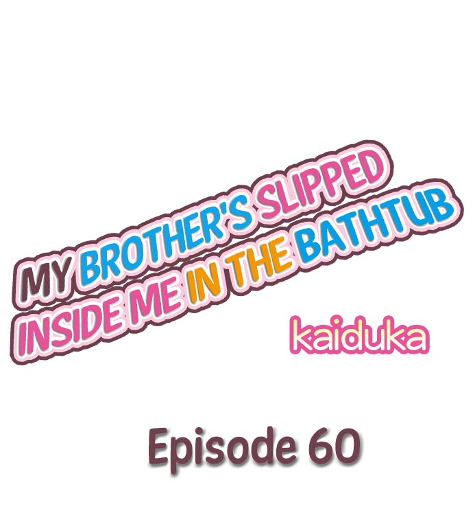 My Brother’s Slipped Inside Me in The Bathtub Chapter 60 Page 1