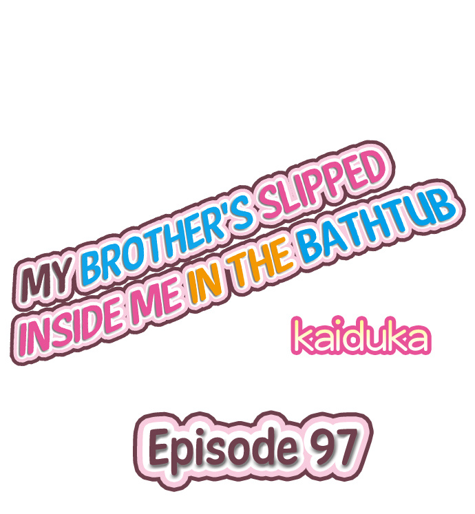 My Brother’s Slipped Inside Me in The Bathtub Chapter 97 Page 1