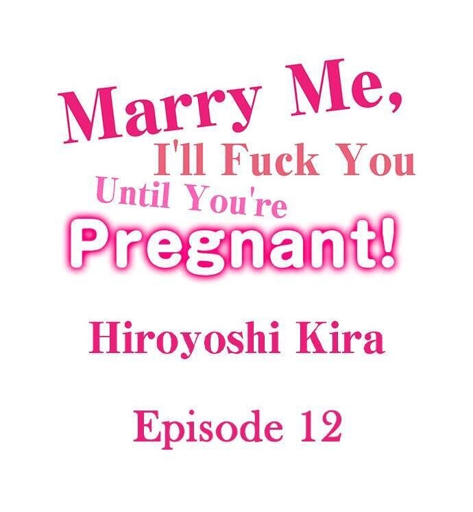 Marry Me, I’ll Fuck You Until You’re Pregnant! Chapter 12 Page 1