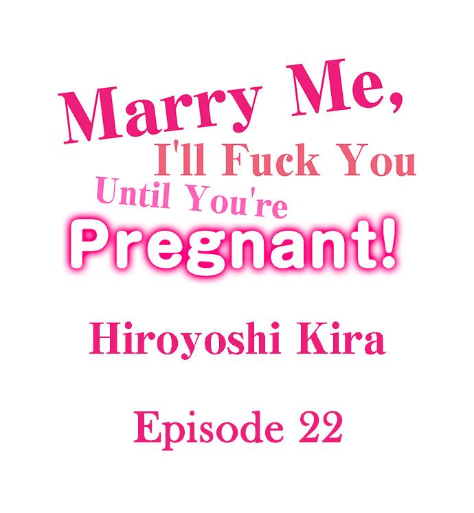Marry Me, I’ll Fuck You Until You’re Pregnant! Chapter 22 Page 1