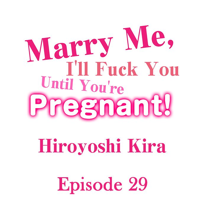 Marry Me, I’ll Fuck You Until You’re Pregnant! Chapter 29 Page 1