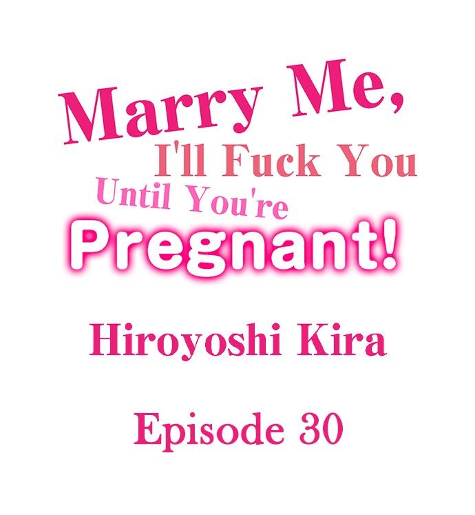 Marry Me, I’ll Fuck You Until You’re Pregnant! Chapter 30 Page 1