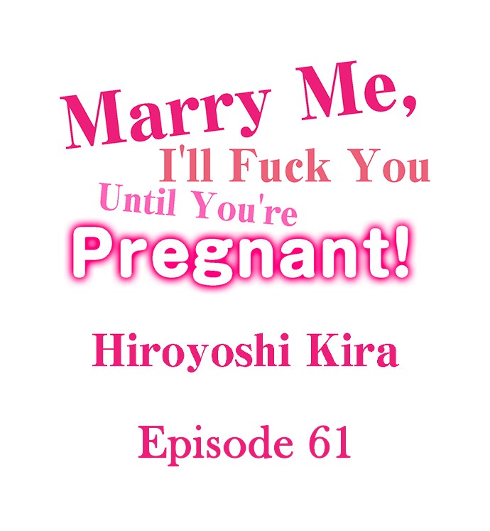 Marry Me, I’ll Fuck You Until You’re Pregnant! Chapter 61 Page 1
