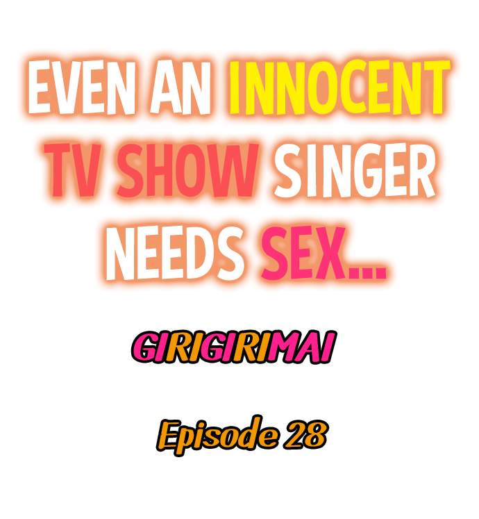 Even an Innocent TV Show Singer Needs Sex… Chapter 28 Page 1