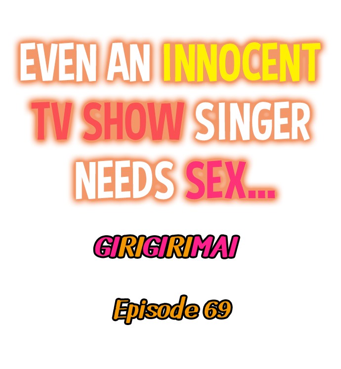 Even an Innocent TV Show Singer Needs Sex… Chapter 69 Page 1