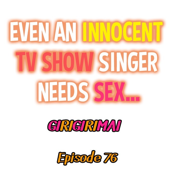 Even an Innocent TV Show Singer Needs Sex… Chapter 76 Page 1
