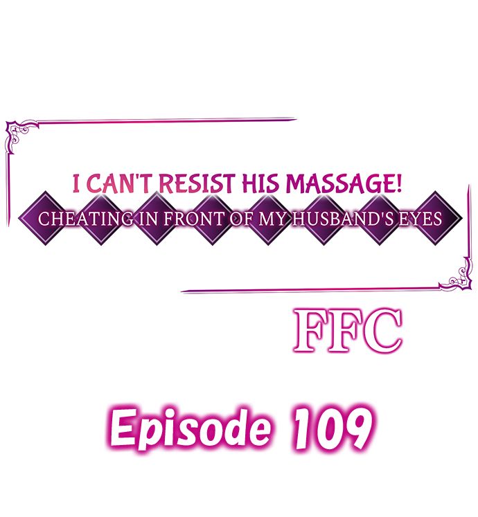 I Can’t Resist His Massage! Cheating in Front of My Husband’s Eyes Chapter 109 Page 1
