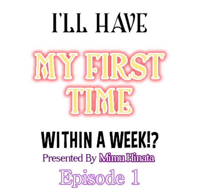 I'll Have My First Time Within A Week!? Chapter 1 Page 1