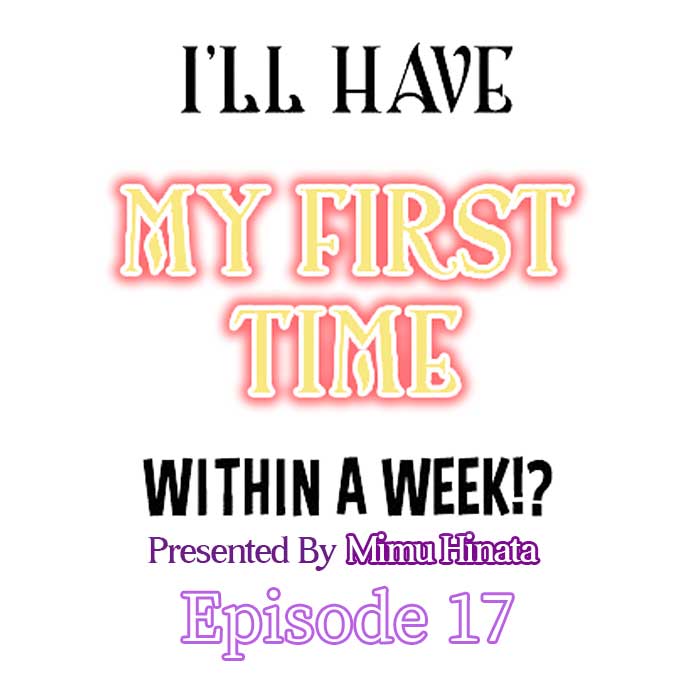 I'll Have My First Time Within A Week!? Chapter 17 Page 1
