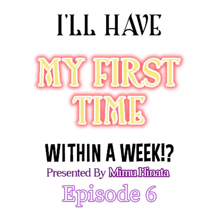 I'll Have My First Time Within A Week!? Chapter 6 Page 1