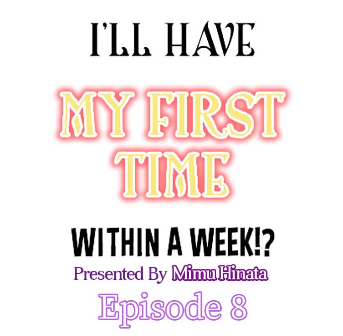 I'll Have My First Time Within A Week!? Chapter 8 Page 1
