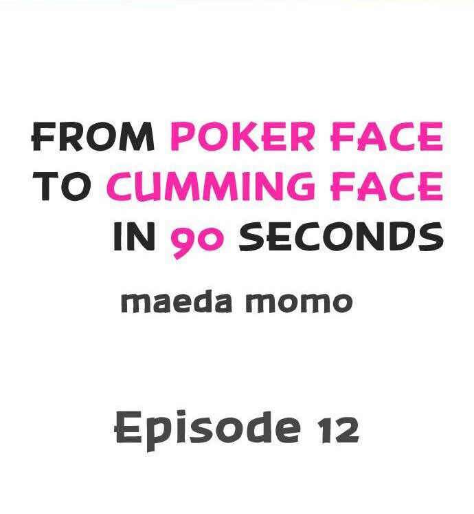 From Poker Face to Cumming Face in 90 Seconds Chapter 12 Page 1