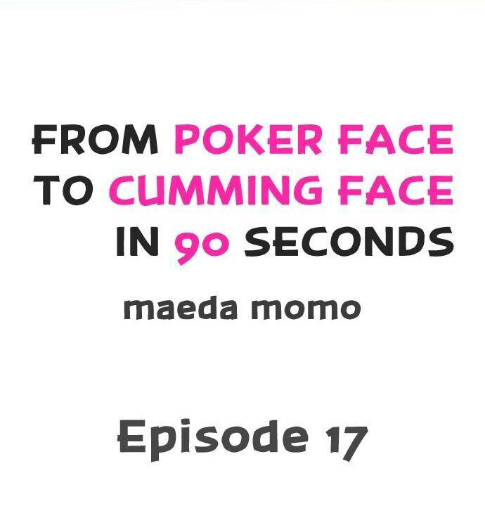 From Poker Face to Cumming Face in 90 Seconds Chapter 17 Page 1