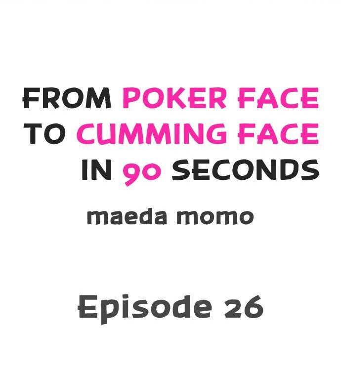 From Poker Face to Cumming Face in 90 Seconds Chapter 26 Page 1