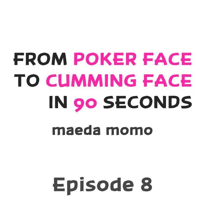 From Poker Face to Cumming Face in 90 Seconds Chapter 8 Page 1