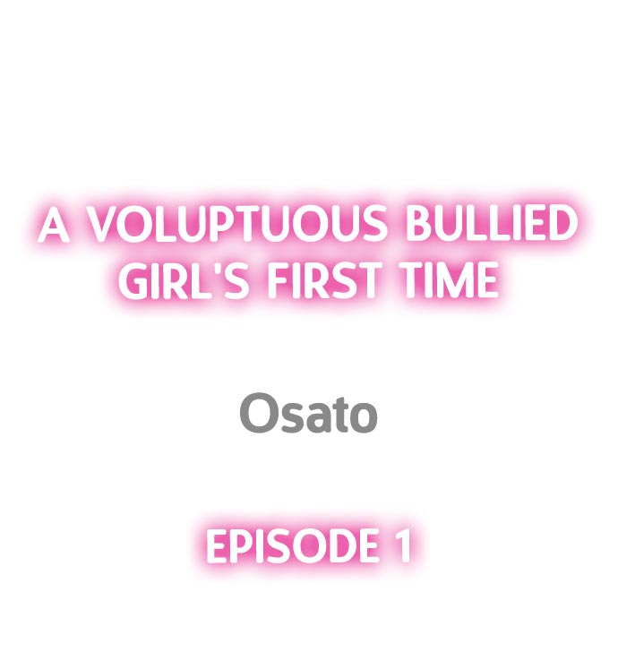 A Voluptuous Bullied Girl's First Time Chapter 1 Page 1