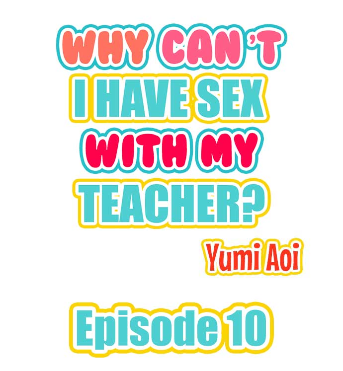 Why Can't i Have Sex With My Teacher? Chapter 10 Page 1